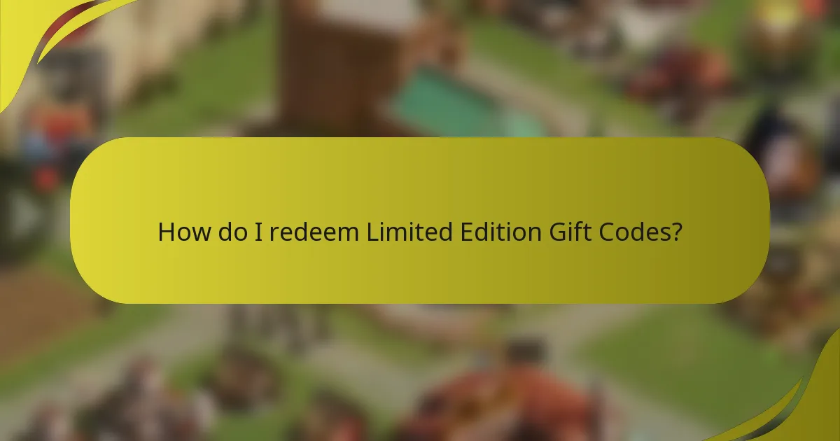 How do I redeem Limited Edition Gift Codes?