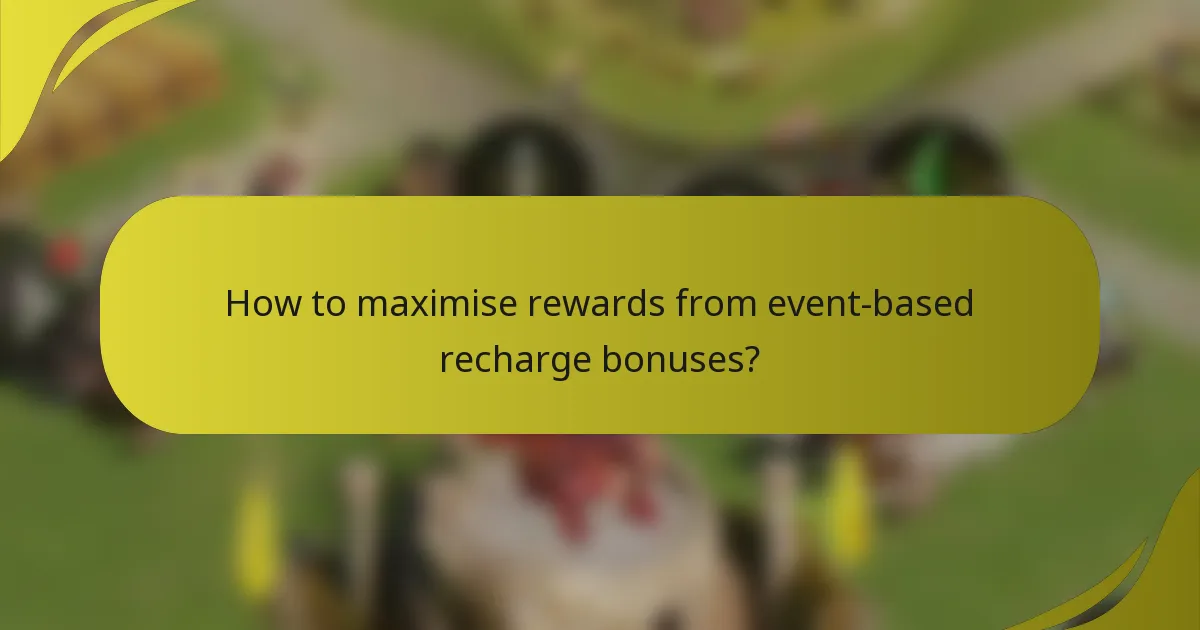 How to maximise rewards from event-based recharge bonuses?