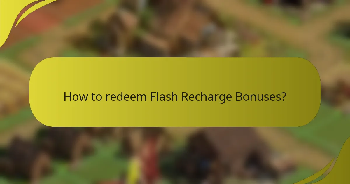 How to redeem Flash Recharge Bonuses?