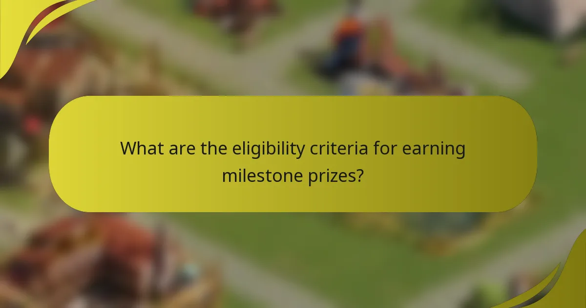 What are the eligibility criteria for earning milestone prizes?