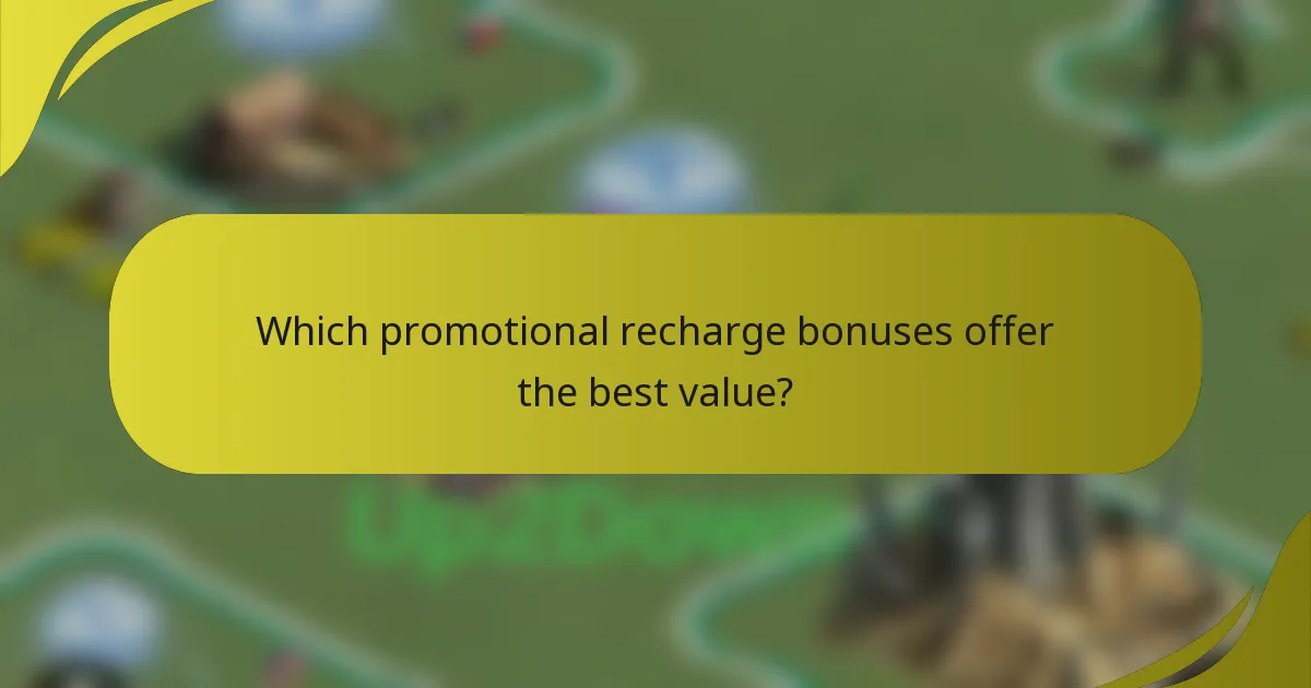 Which promotional recharge bonuses offer the best value?