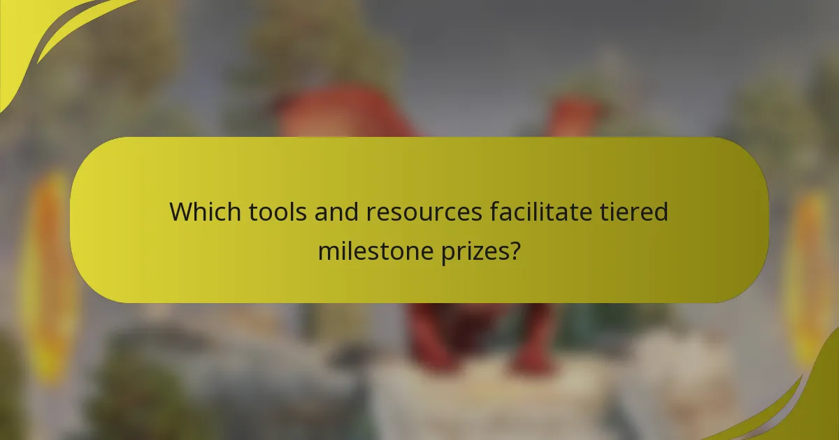 Which tools and resources facilitate tiered milestone prizes?